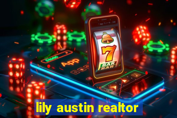 lily austin realtor